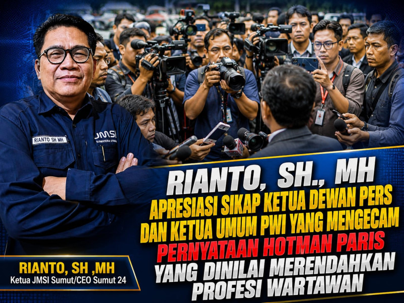 Rianto, SH., MH Apresiasi Sikap Ketua Dewan Pers dan Ketua Umum PWI yang Mengecam Pernyataan Hotman Paris yang Dinilai Merendahkan Profesi Wartawan